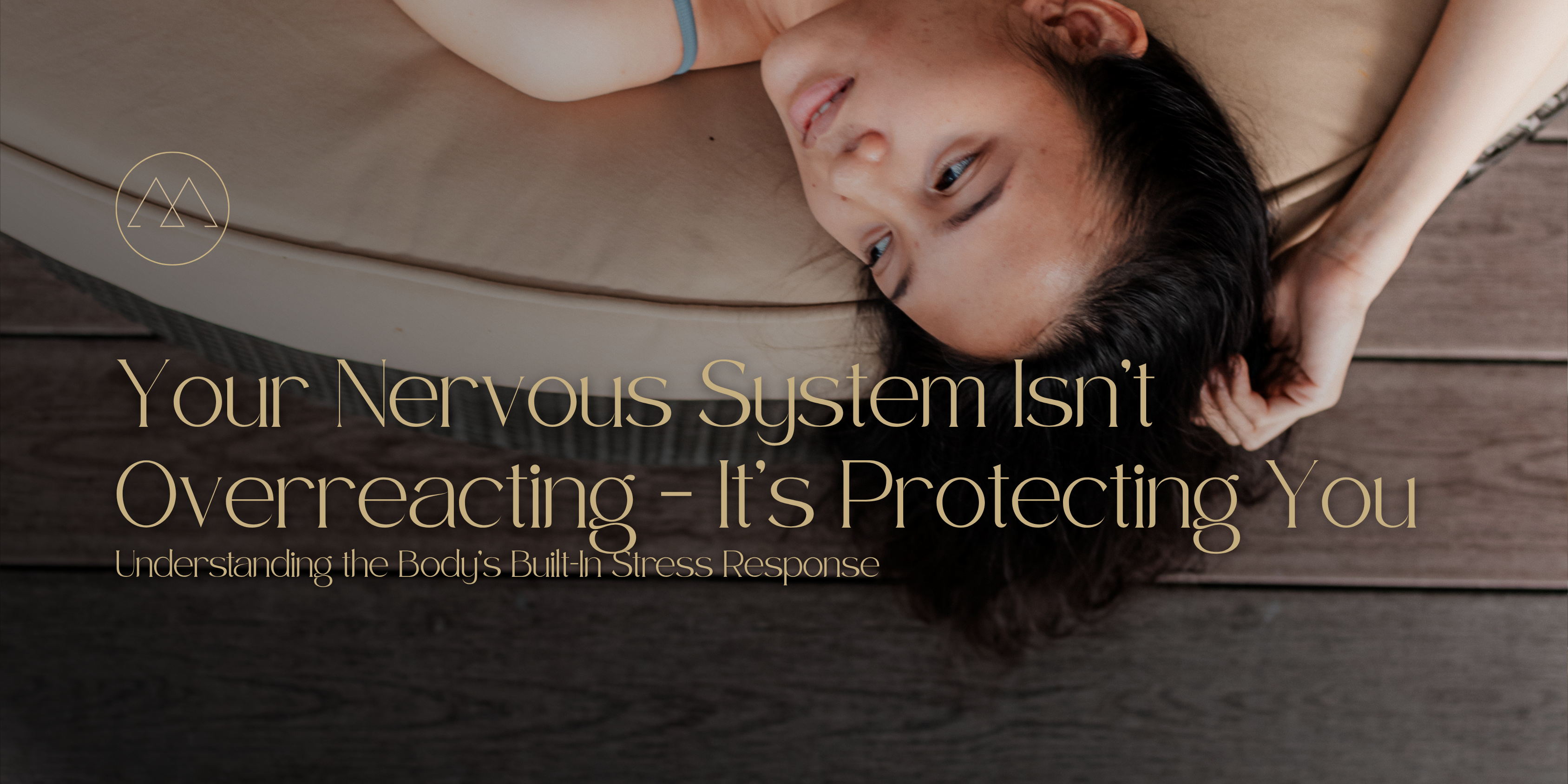 Your Nervous System Isn’t Overreacting — It’s Protecting You