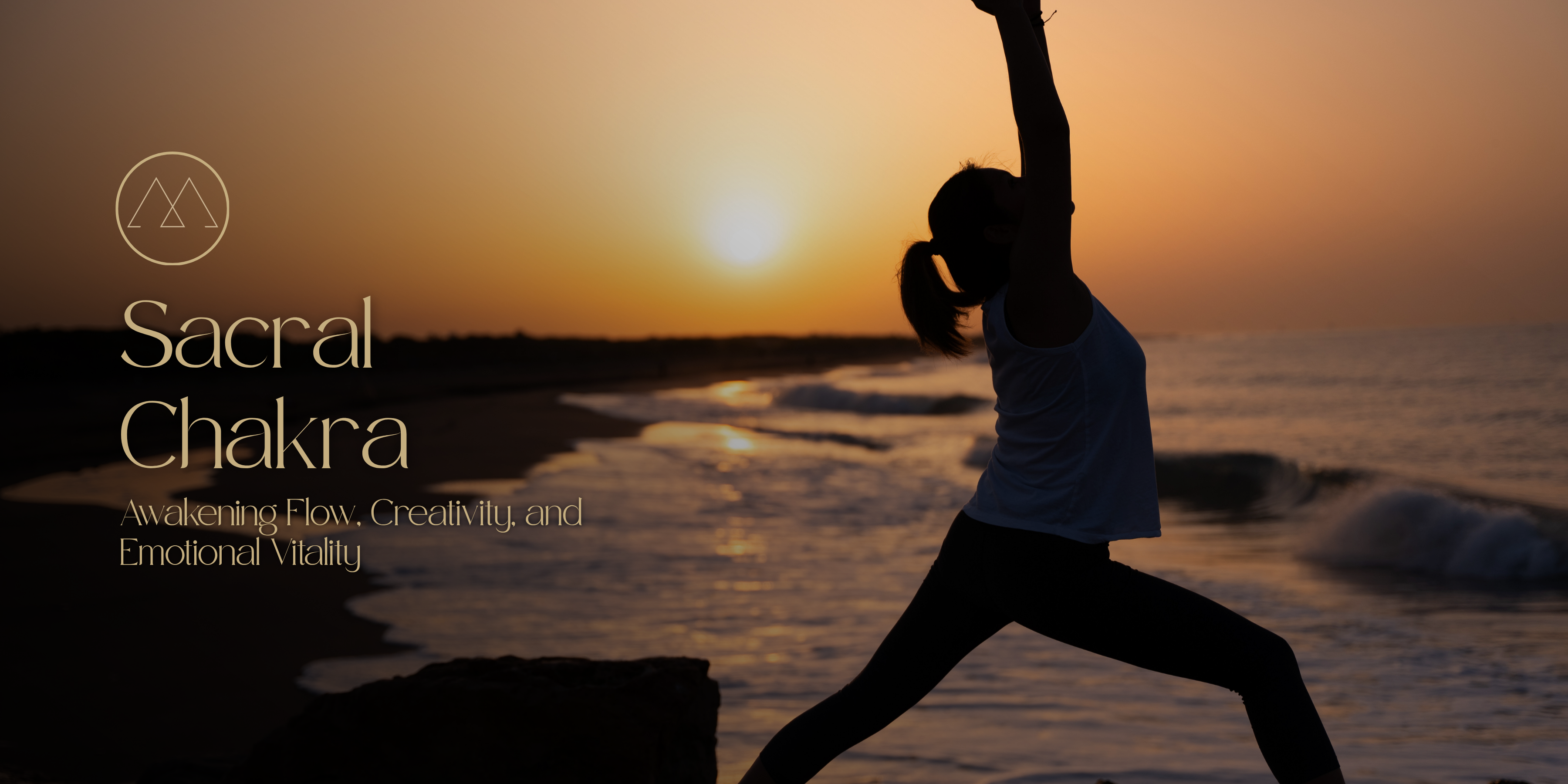 Sacral Chakra: Awakening Flow, Creativity and Emotional Vitality