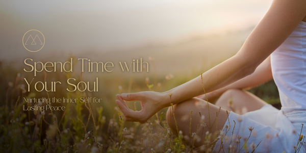 Spend Time with Your Soul